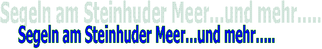 Segeln am Steinhuder Meer…und mehr…..